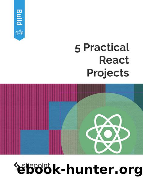 5 Practical React Projects by Nirmalya Ghosh