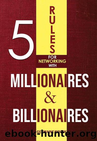 5 Rules For Networking With Millionaires & Billionaires by Germaine Moody