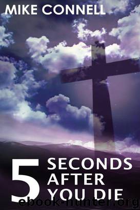 5 Seconds after you Die by Mike Connell