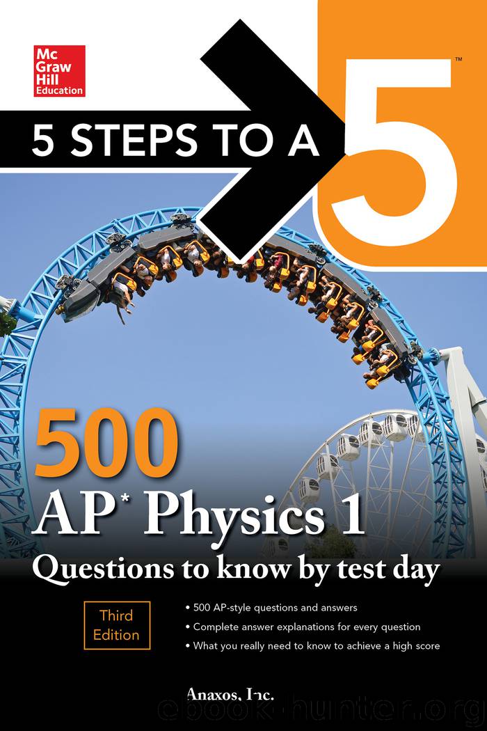 5 Steps to a 5 500 AP Physics 1 Questions to Know by Test Day by Inc. Anaxos