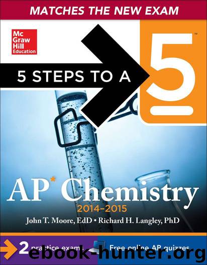 5 Steps to a 5 AP Chemistry 2014-2015 by Langley Richard H. & Moore John T