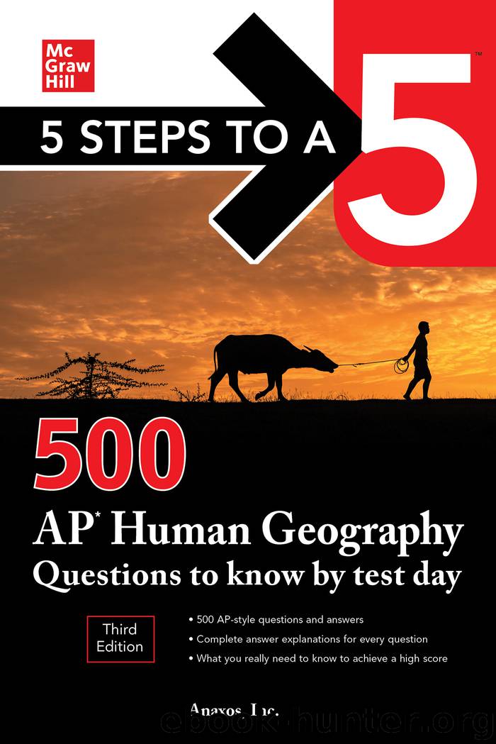 5 Steps to a 5: 500 AP Human Geography Questions to Know by Test Day by Anaxos Inc