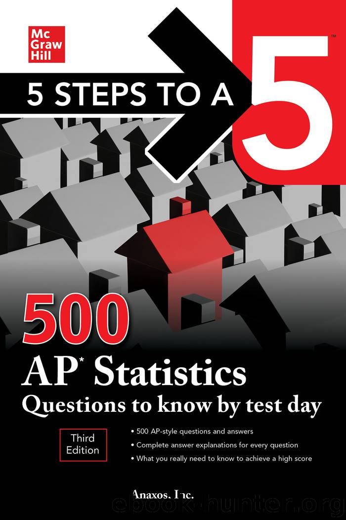 5 Steps to a 5: 500 AP Statistics Questions to Know by Test Day by Anaxos Inc