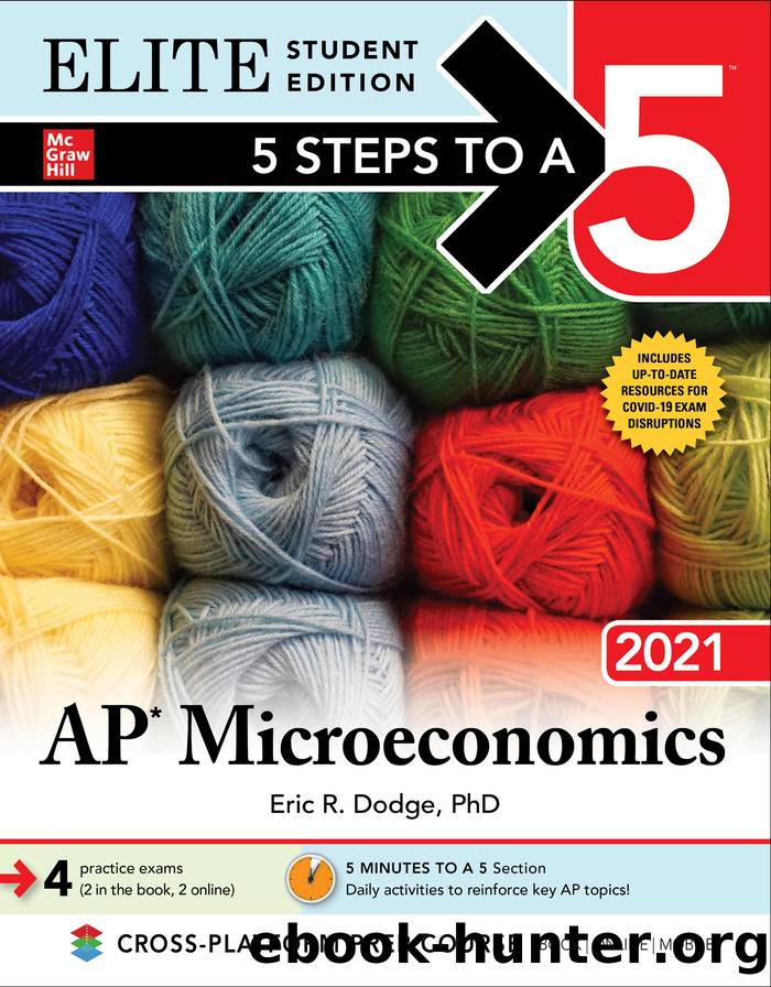 5 Steps to a 5: AP Microeconomics 2021 Elite Student Edition by Eric R. Dodge
