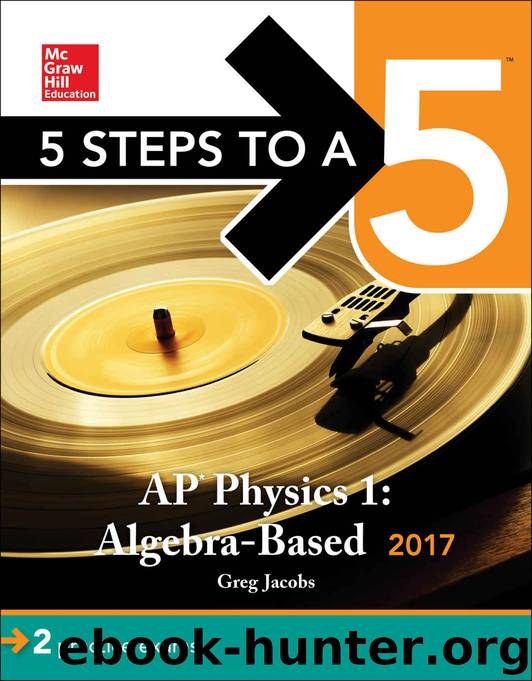 5 Steps to a 5: AP Physics 1: Algebra-Based 2017 by Jacobs Greg