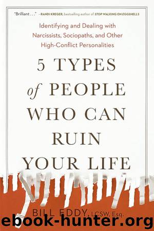 5 Types of People Who Can Ruin Your Life by Bill Eddy LCSW Esq