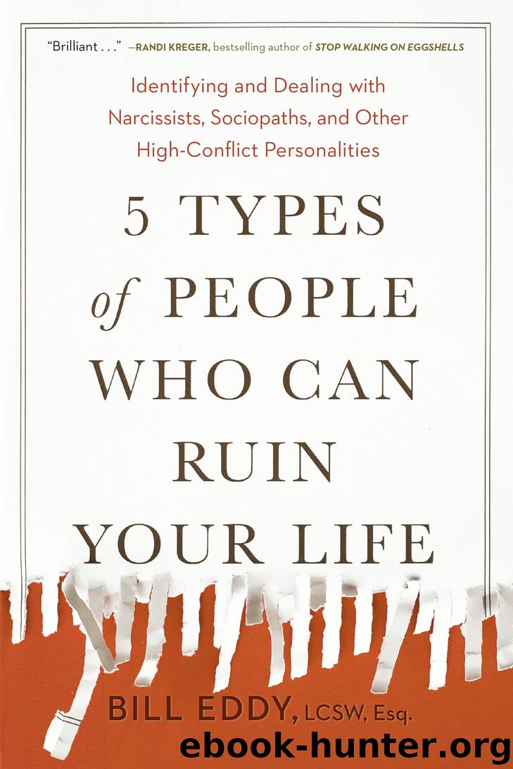5 Types of People Who Can Ruin Your Life by Bill Eddy