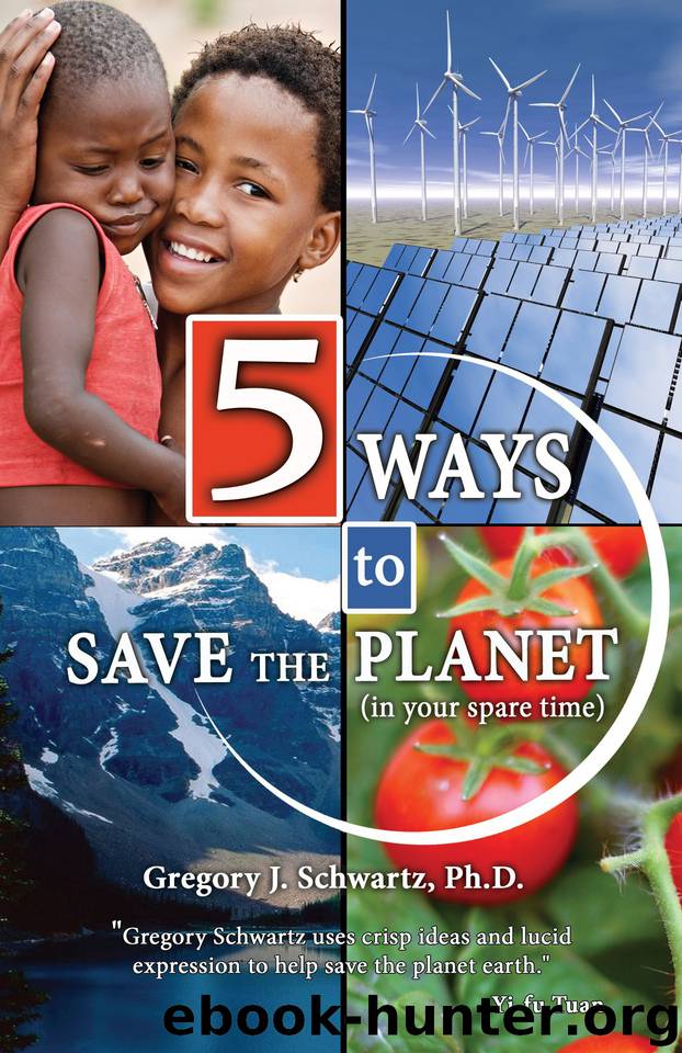 5 Ways to Save the Planet: (in your spare time) by Schwartz Gregory