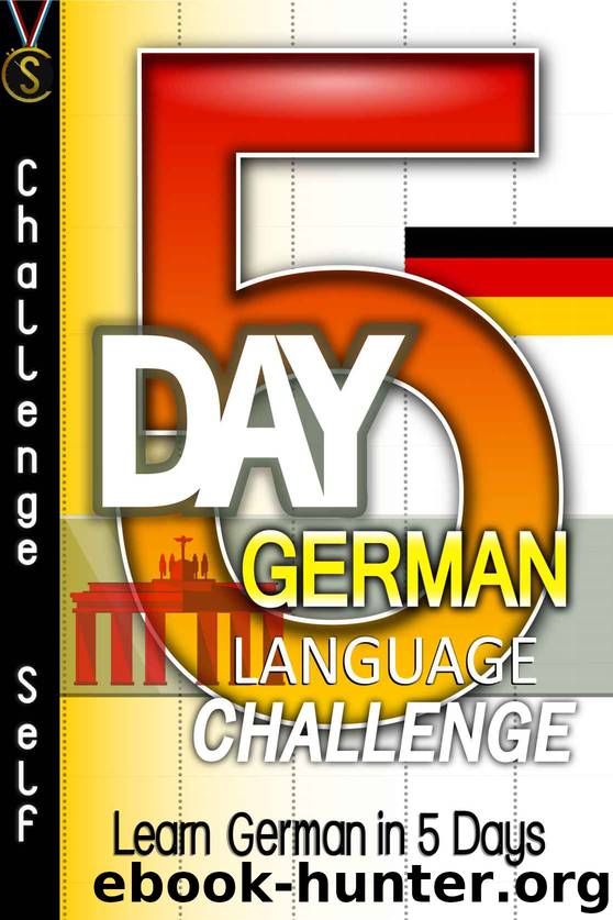 5-Day German Language Challenge: Learn German In 5 Days by Challenge Self