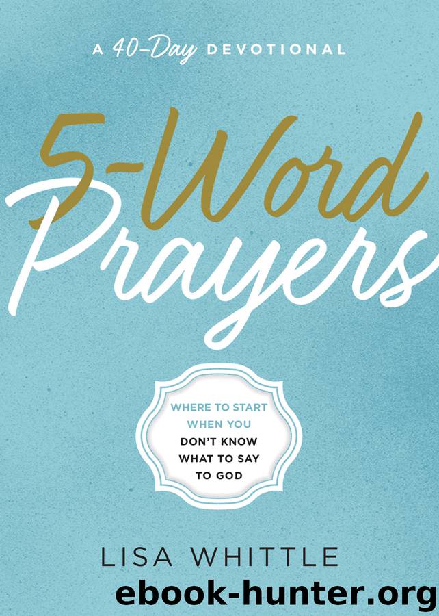 5-Word Prayers by Lisa Whittle