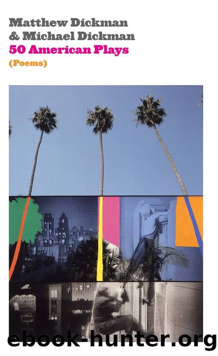 50 American Plays (Poems) by Michael Dickman