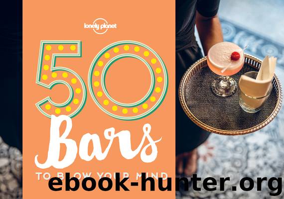 50 Bars to Blow Your Mind by Lonely Planet