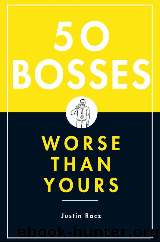 50 Bosses Worse Than Yours by Justin Racz