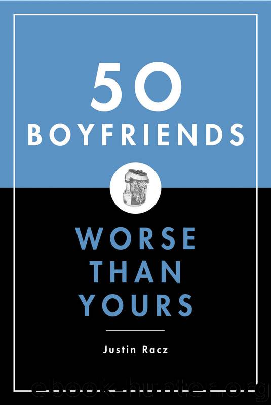 50 Boyfriends Worse Than Yours by Justin Racz
