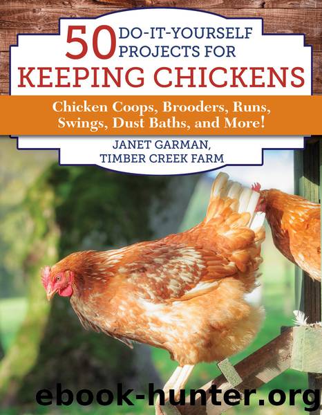 50 Do-It-Yourself Projects for Keeping Chickens by Janet Garman