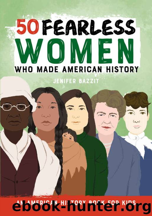 50 Fearless Women Who Made American History by Bazzit Jenifer
