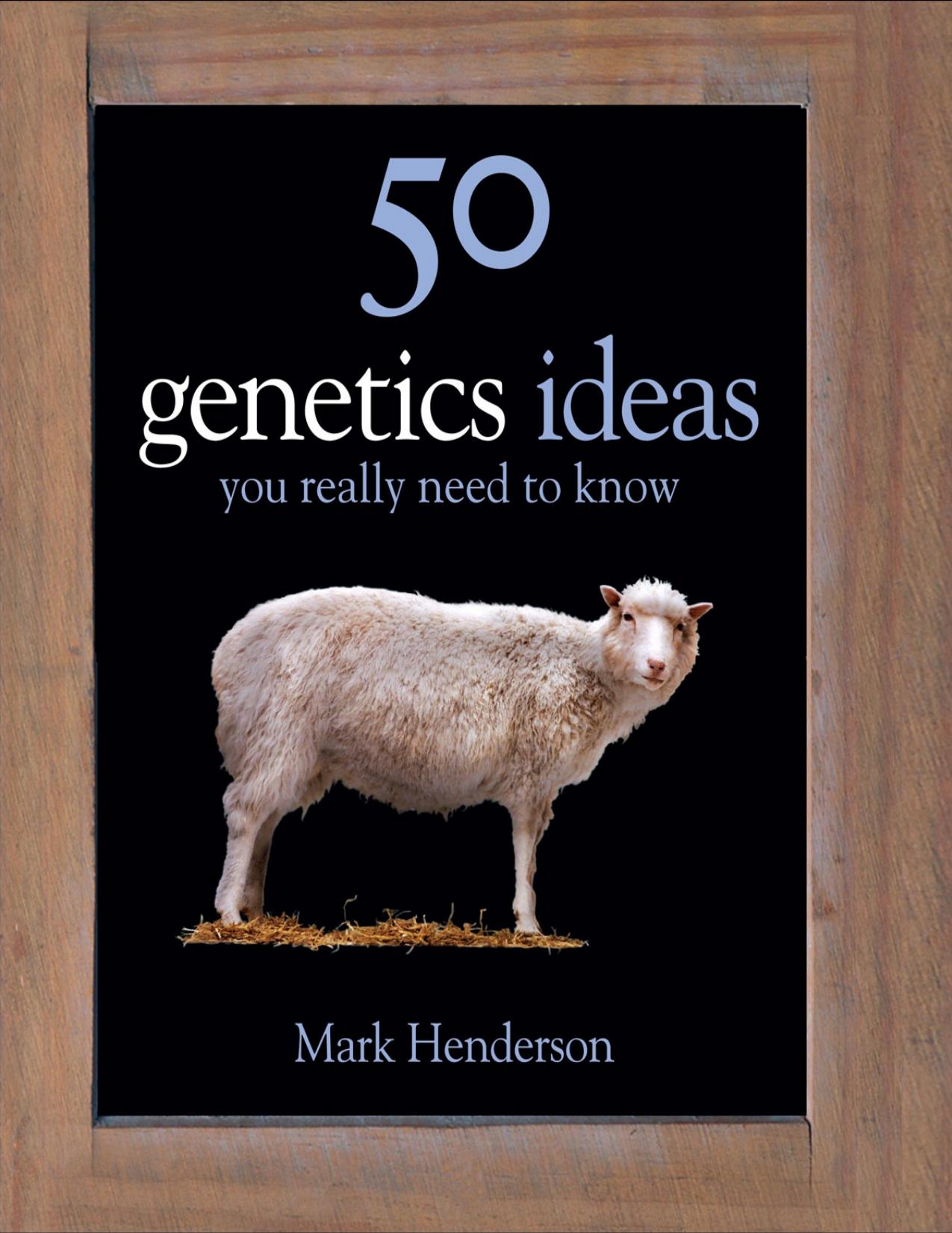 50 Genetics Ideas You Really Need to Know by Mark Henderson
