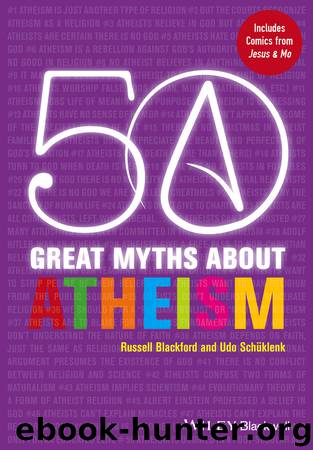 50 Great Myths About Atheism by Russell Blackford & Udo Schuklenk