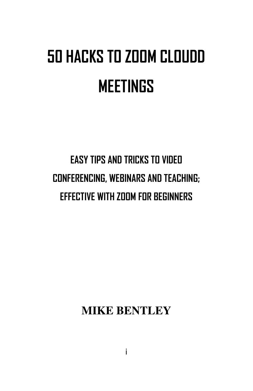 50 HACKS TO ZOOM CLOUD MEETINGS Easy tips and tricks to video conferencing, webinars and teachings effectively with zoom by Unknown