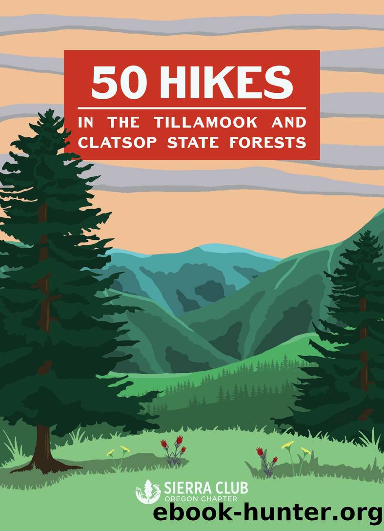 50 Hikes in the Tillamook and Clatsop State Forests by Lori LaBissoniere