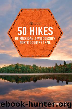 50 Hikes on Michigan & Wisconsin's North Country Trail (Explorer's 50 Hikes) by Thomas Funke