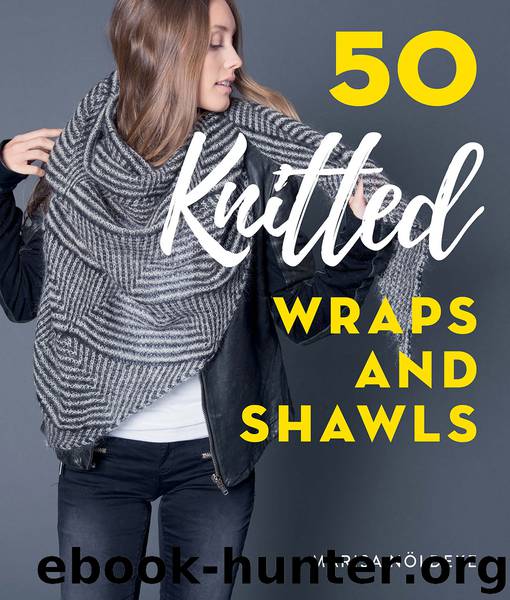 50 Knitted Wraps & Shawls by Marisa Nöldeke