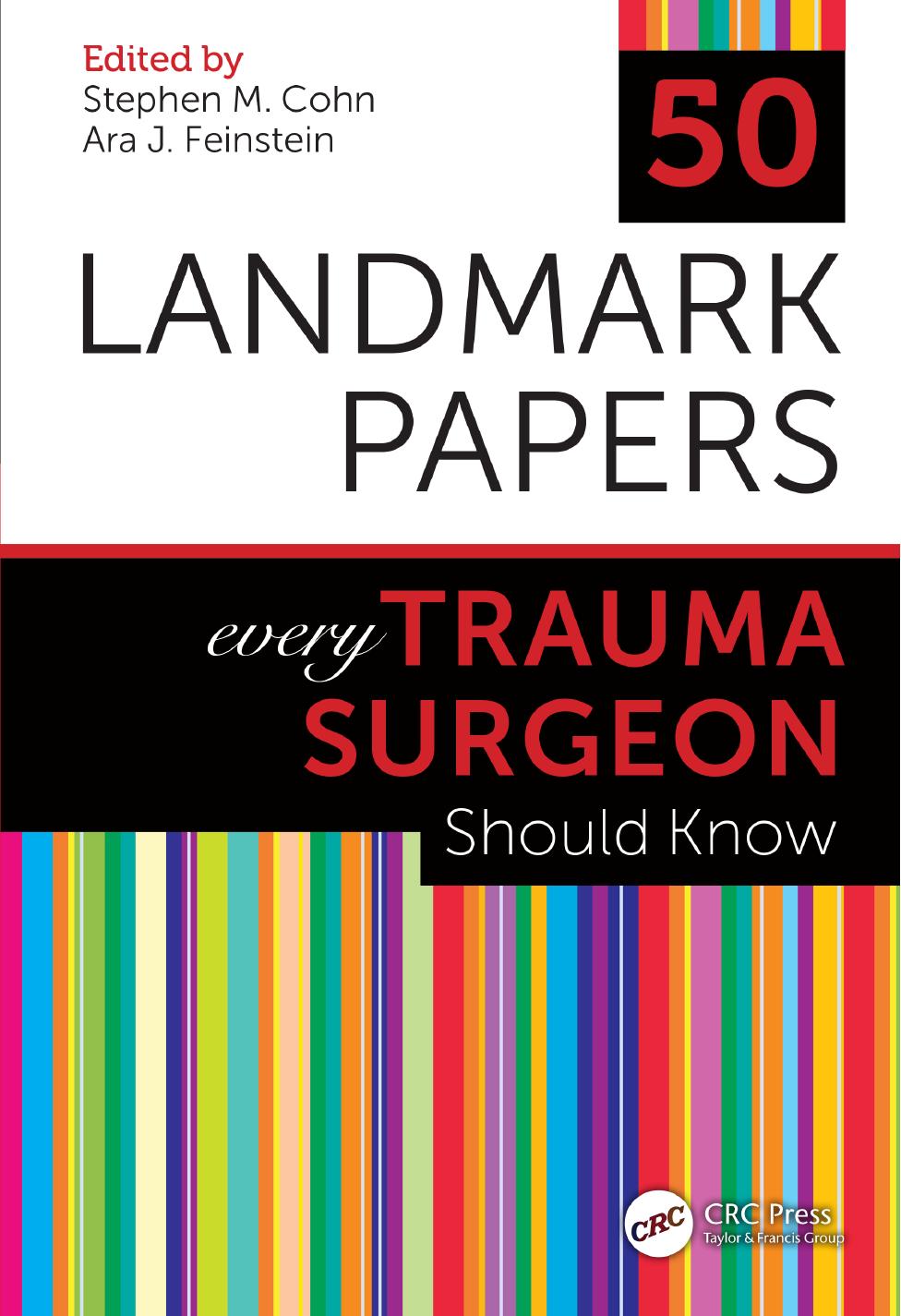50 LANDMARK PAPERS: every Trauma Surgeon Should Know by Stephen M. Cohn and Ara J. Feinstein