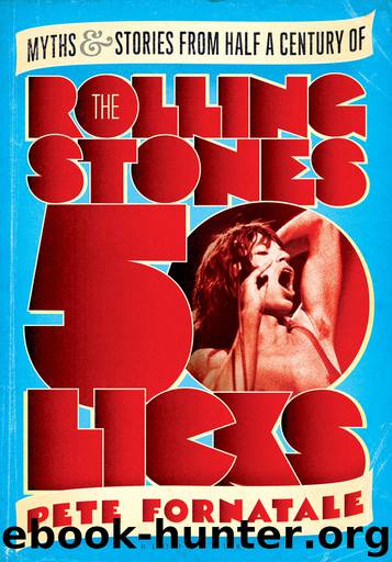 50 Licks: Myths and Stories From Half a Century of the Rolling Stones by Peter Fornatale