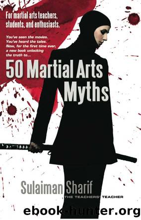 50 Martial Arts Myths by Sulaiman Sharif