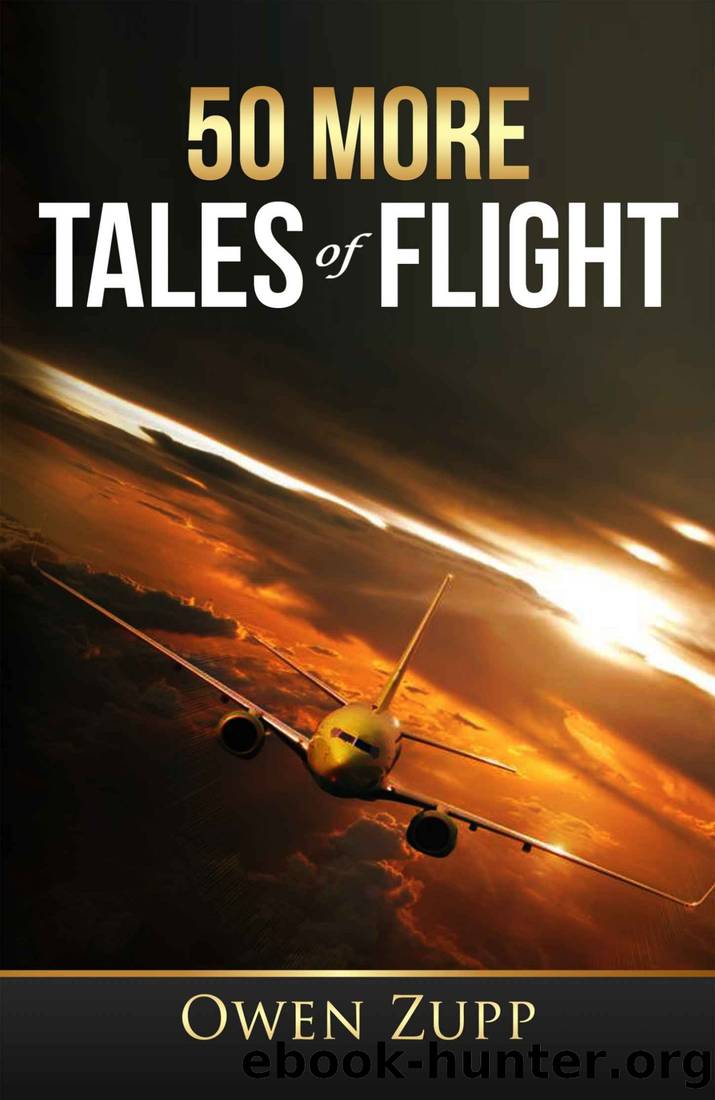 50 More Tales of Flight: An Aviation Adventure by Owen Zupp