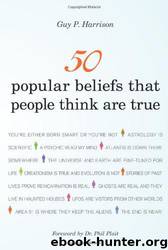 50 Popular Beliefs That People Think Are True by Guy P. Harrison & Dr. Phil Plait
