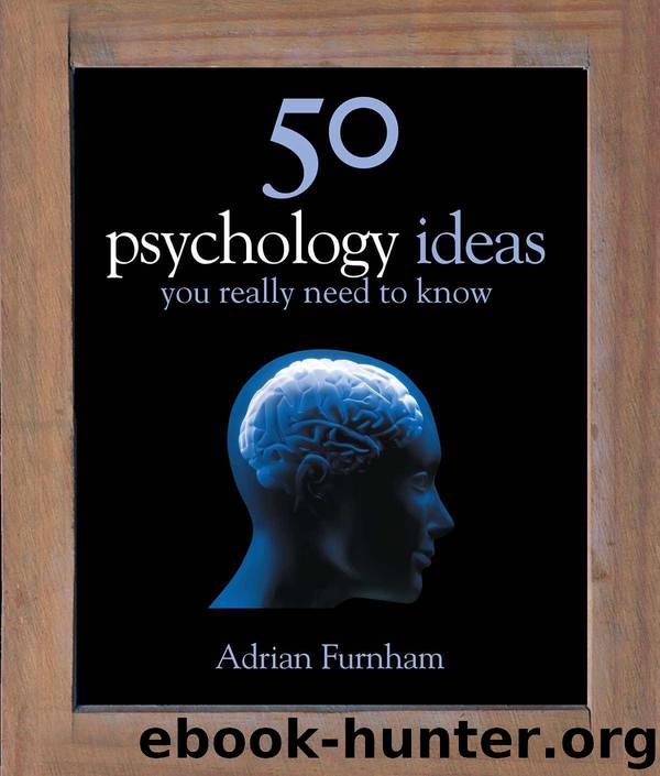 50 Psychology Ideas You Really Need to Know (50 Ideas You Really Need to Know series) by Adrian Furnham