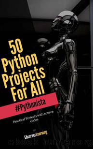 50 Python Projects For All: Complete Python Book by Edcorner Learning