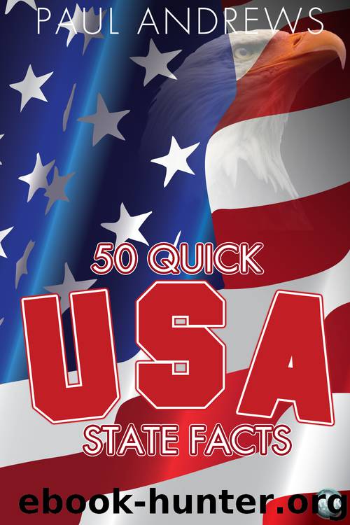 50 Quick USA State Facts by Paul Andrews