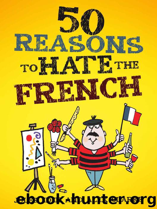 50 Reasons to Hate the French by Jules Eden & Alex Clarke
