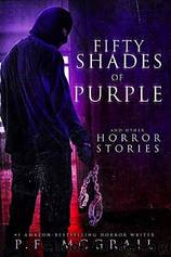 50 Shades of Purple: And Other Horror Stories by P.F. McGrail