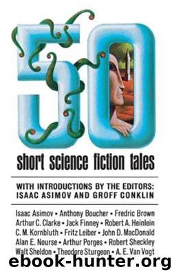 50 Short Science Fiction Tales by Isaac Asimov & Groff Conklin. ed