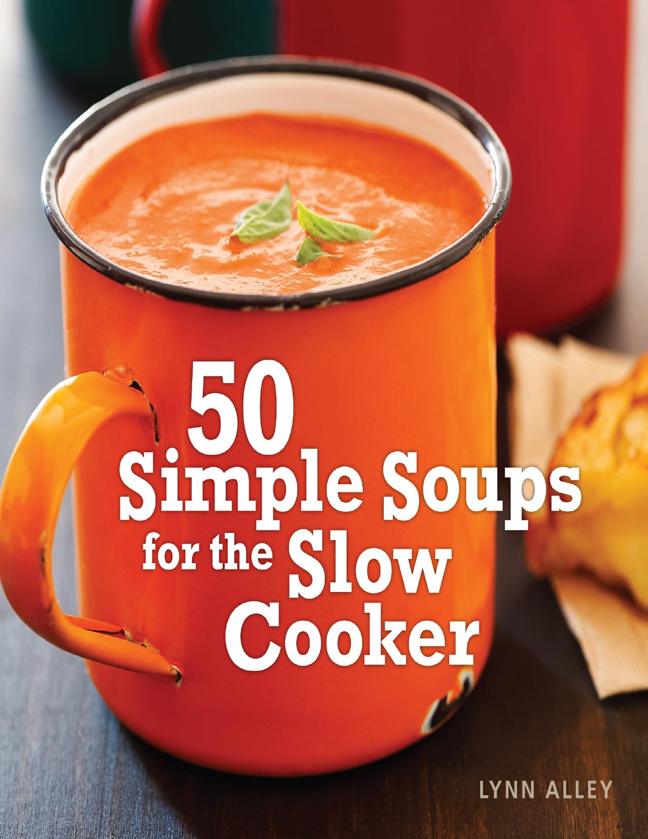 50 Simple Soups for the Slow Cooker by Lynn Alley