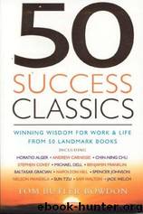 50 Success Classics: Winning Wisdom for Work & Life From 50 Landmark Books by Tom Butler-Bowdon