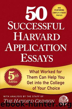 50 Successful Harvard Application Essays by Staff of the Harvard Crimson