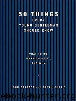 50 Things Every Young Gentleman Should Know (GentleManners) by John Bridges & Bryan Curtis