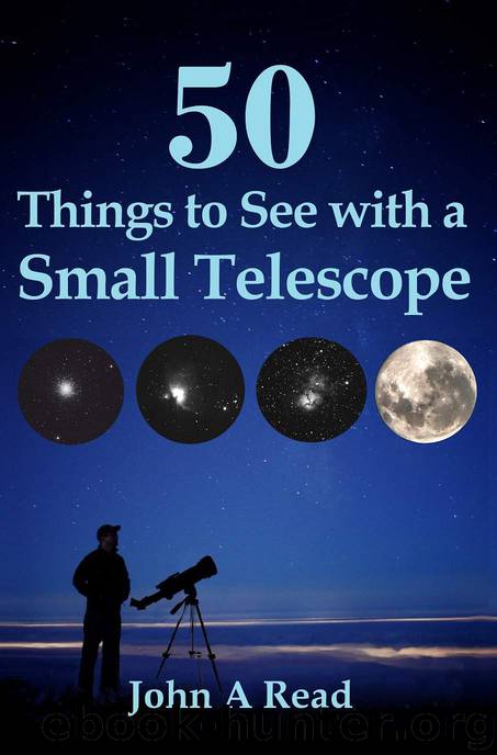 50 Things To See With A Small Telescope by John Read