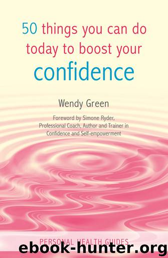 50 Things You Can Do Today to Boost Your Confidence by Wendy Green