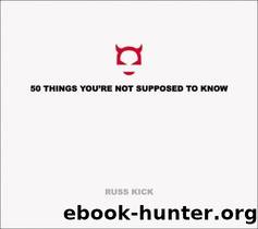 50 Things Youâre Not Supposed to Know by Russ Kick