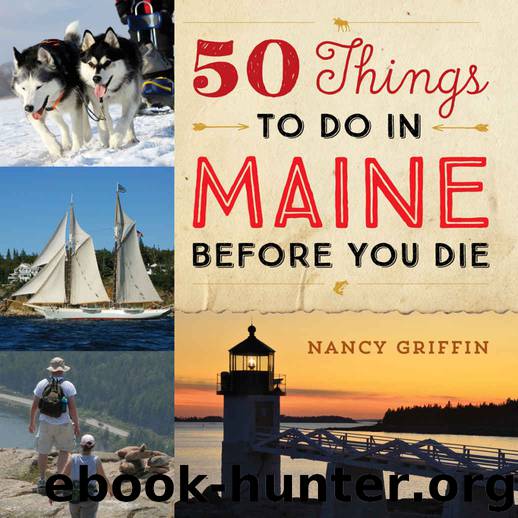 50 Things to Do in Maine Before You Die by Griffin Nancy