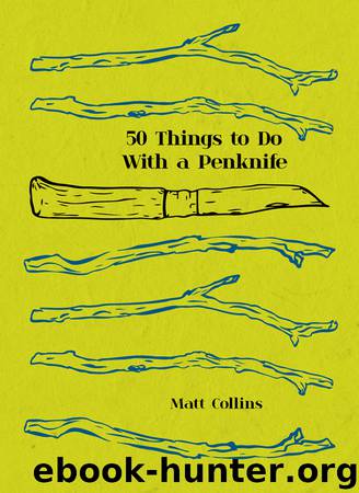 50 Things to Do with a Penknife by Matt Collins