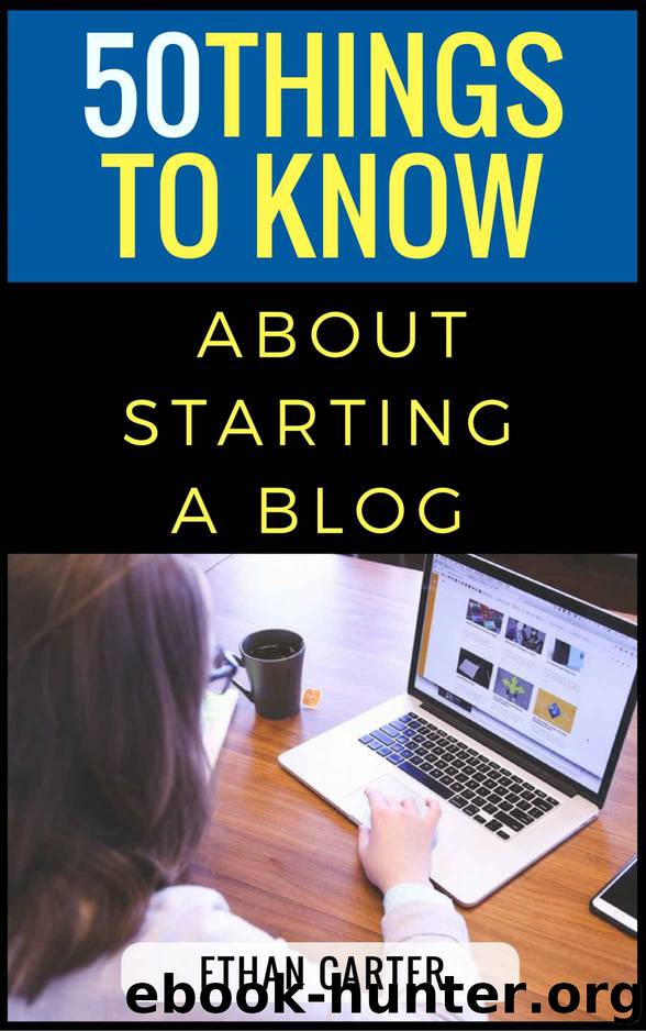 50 Things to Know About Starting a Blog by Ethan Carter & 50 Things To Know
