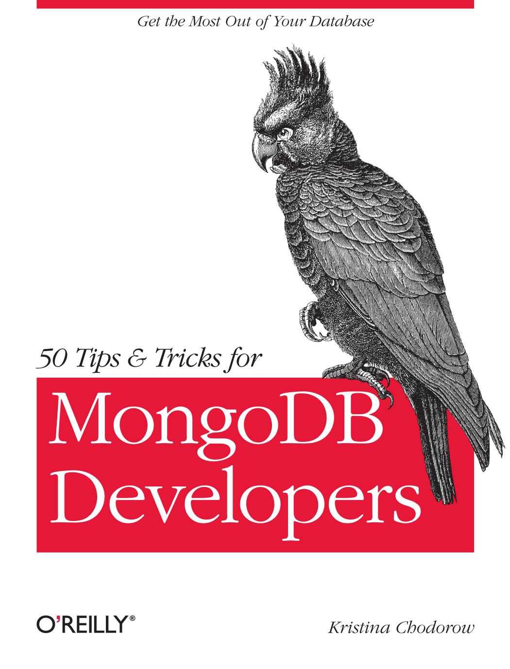 50 Tips and Tricks for MongoDB Developers by Kristina Chodorow