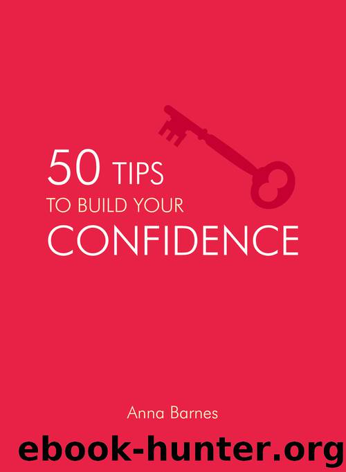50 Tips to Build Your Confidence by Anna Barnes