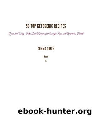 50 Top Ketogenic Recipes by Emma Green